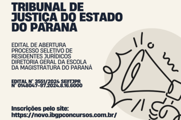 EDITAL DE ABERTURA PROCESSO SELETIVO DE RESIDENTES JURÍDICOS DIRETORIA GERAL DA ESCOLA DA MAGISTRATURA DO PARANÁ
